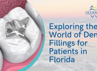 Exploring the World of Dental Fillings for Patients in Florida